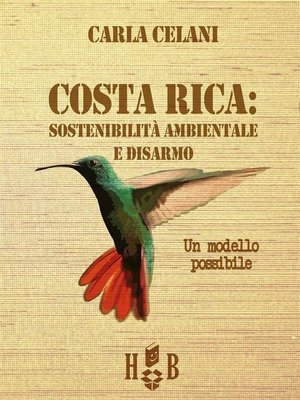 cover image of Costa Rica--sostenibilità ambientale e disarmo